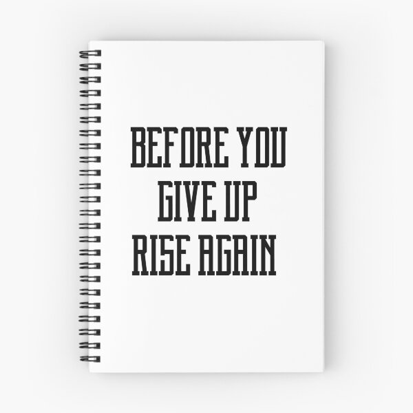 Item preview,  before you give up rise again designed and sold by motivation4you.