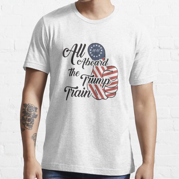 All aboard the Trump Train Essential T-Shirt