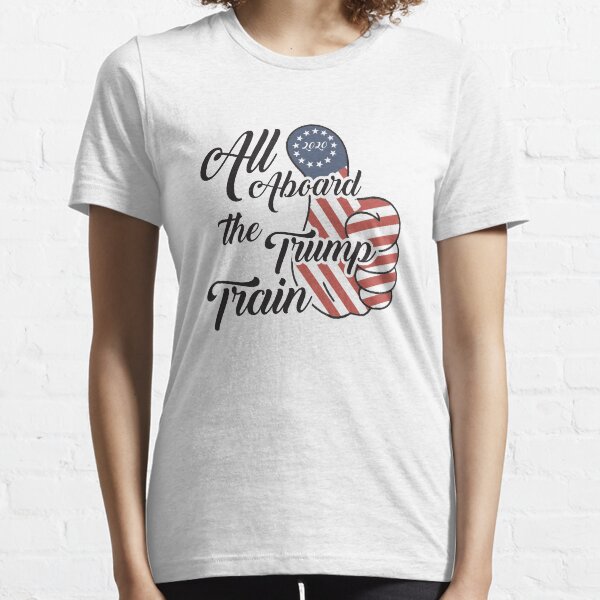 All aboard the Trump Train Essential T-Shirt
