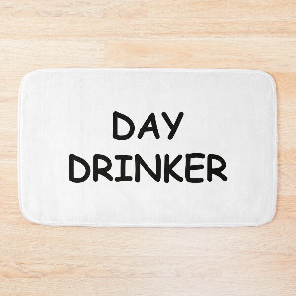 Item preview, Day Drinker designed and sold by Adrock318.