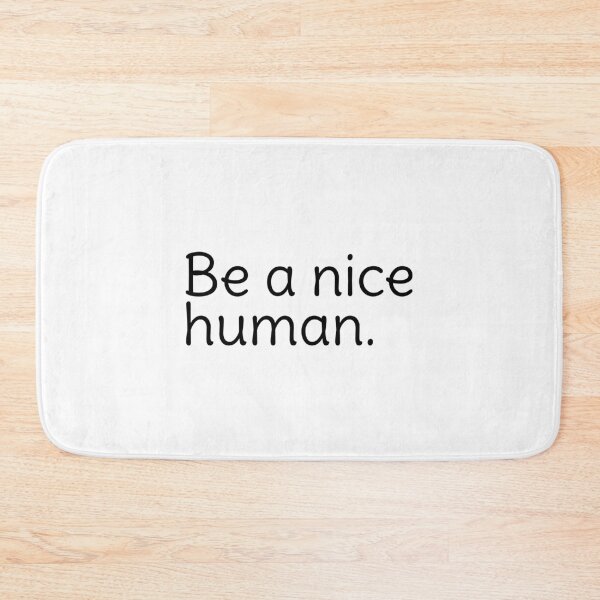 Item preview, Be a Nice Human, Brunch,Weekend, Boating, Workout designed and sold by Minimalist Quotes and Sayings.