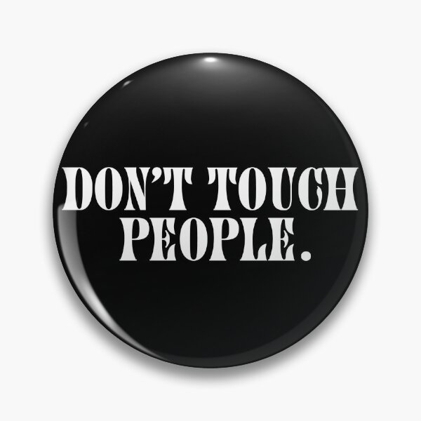 Item preview, Don't Touch People designed and sold by savharwood.