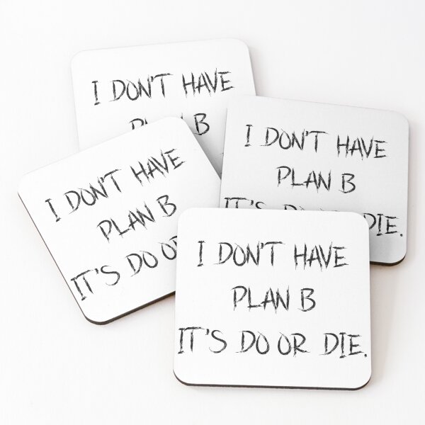Item preview, i don't have plan b it's do or die designed and sold by motivation4you.