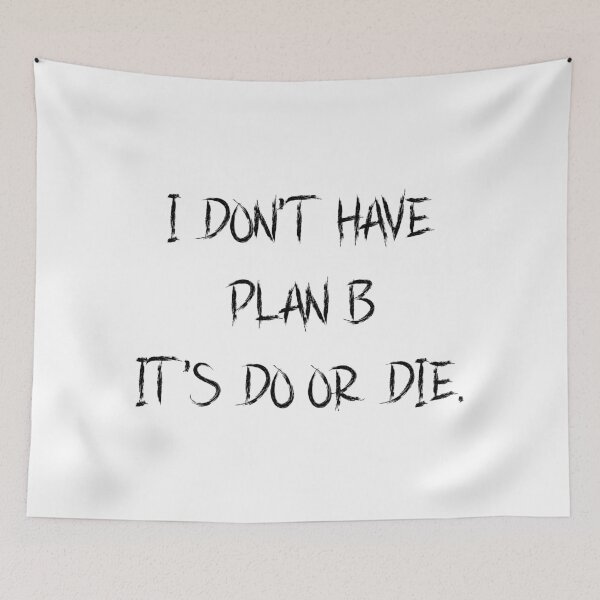 Item preview, i don't have plan b it's do or die designed and sold by motivation4you.
