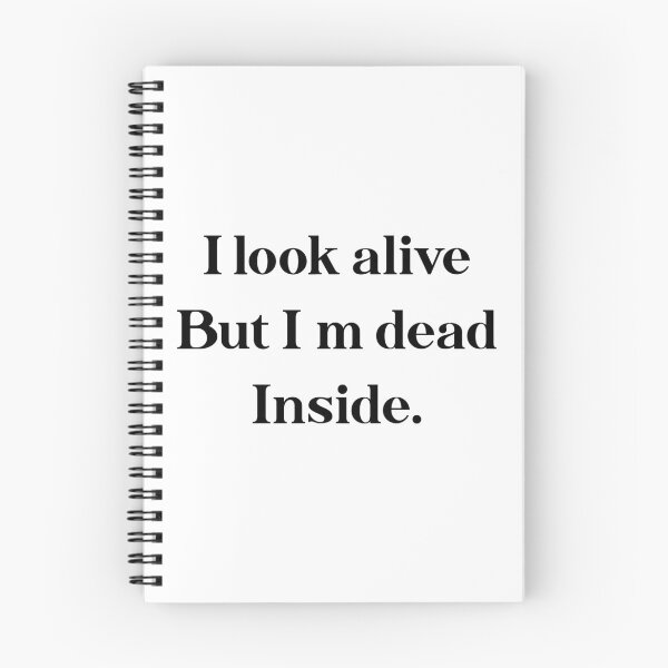 Item preview, i look alive but i m dead inside designed and sold by motivation4you.