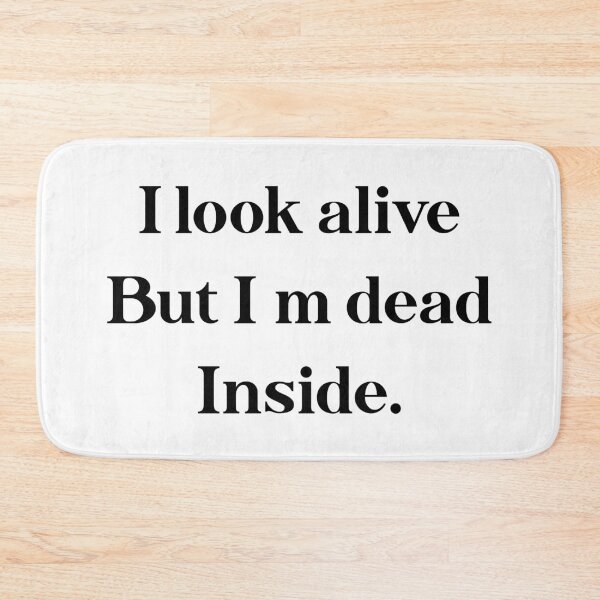 Item preview, i look alive but i m dead inside designed and sold by motivation4you.