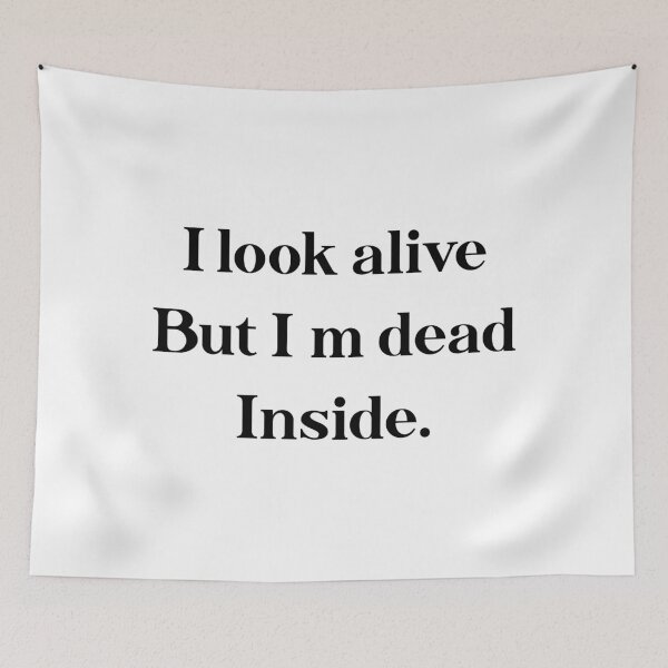 Item preview, i look alive but i m dead inside designed and sold by motivation4you.