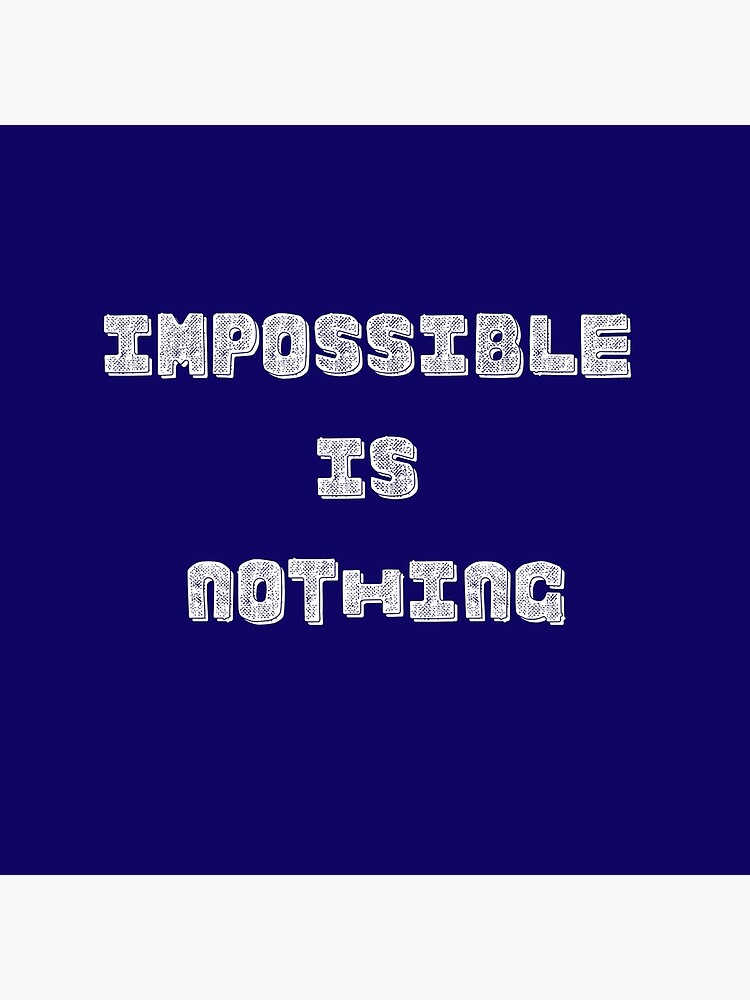Impossible Is Nothing by lifestyledream