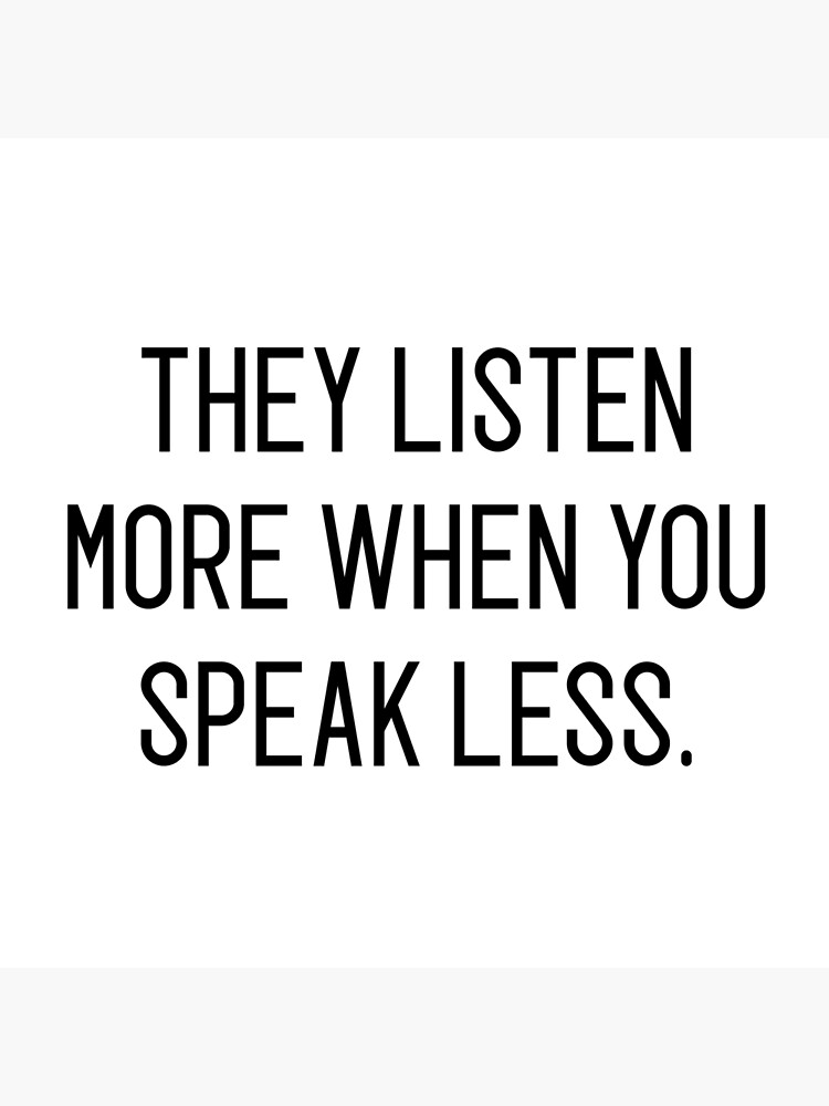 they listen more when you speak less by motivation4you