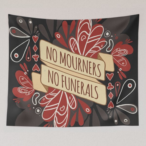Item preview, No Mourners, No Funerals - Six of Crows designed and sold by Manda Lyn LaCorte.