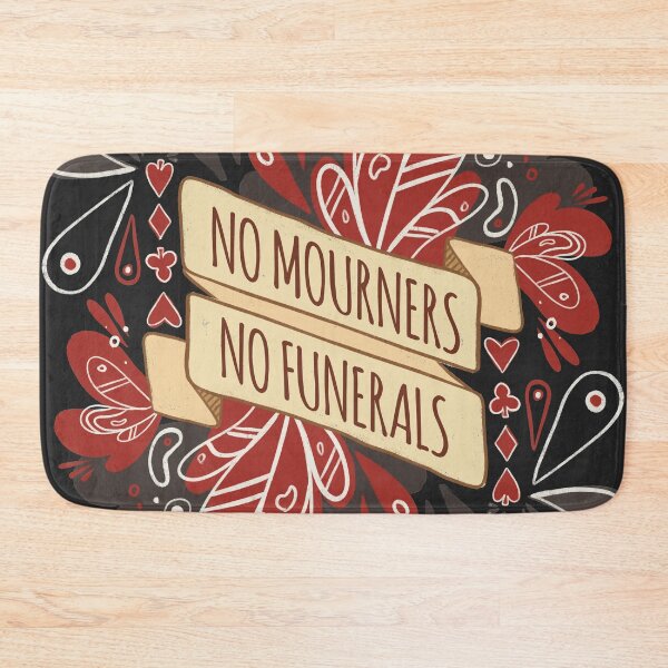 Item preview, No Mourners, No Funerals - Six of Crows designed and sold by Manda Lyn LaCorte.