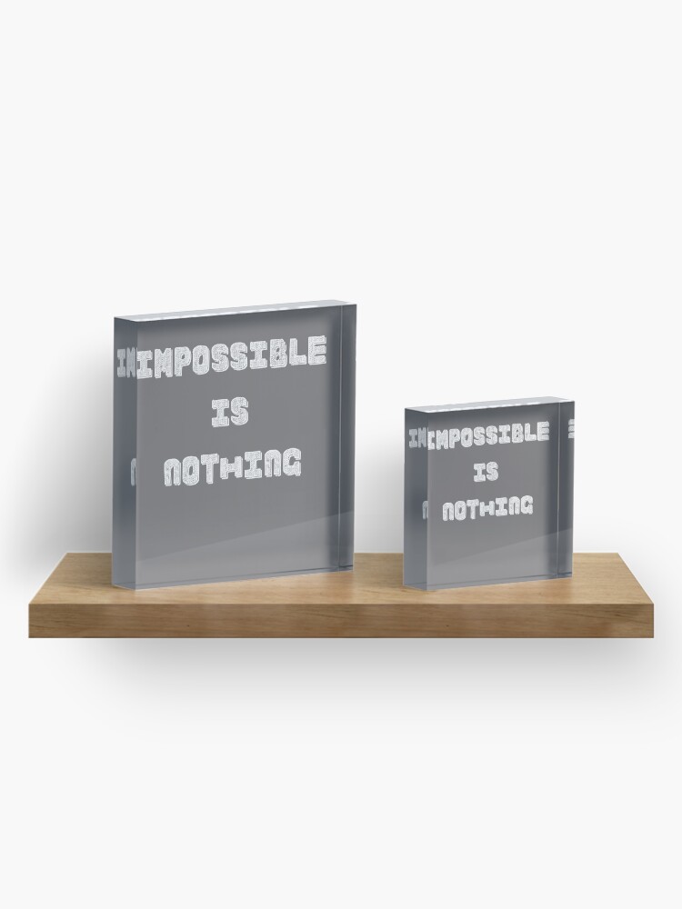 Alternate view of Impossible Is Nothing Acrylic Block