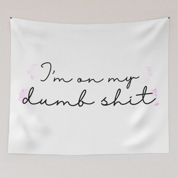 Item preview, I'm on my dumb shit designed and sold by anouchka.