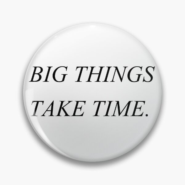 Item preview, big things take time designed and sold by motivation4you.