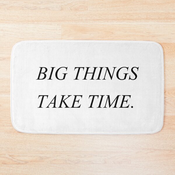 Item preview, big things take time designed and sold by motivation4you.