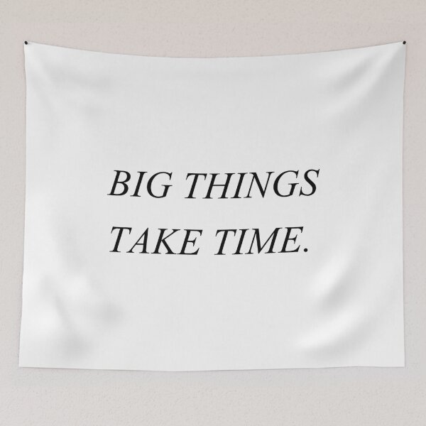Item preview, big things take time designed and sold by motivation4you.