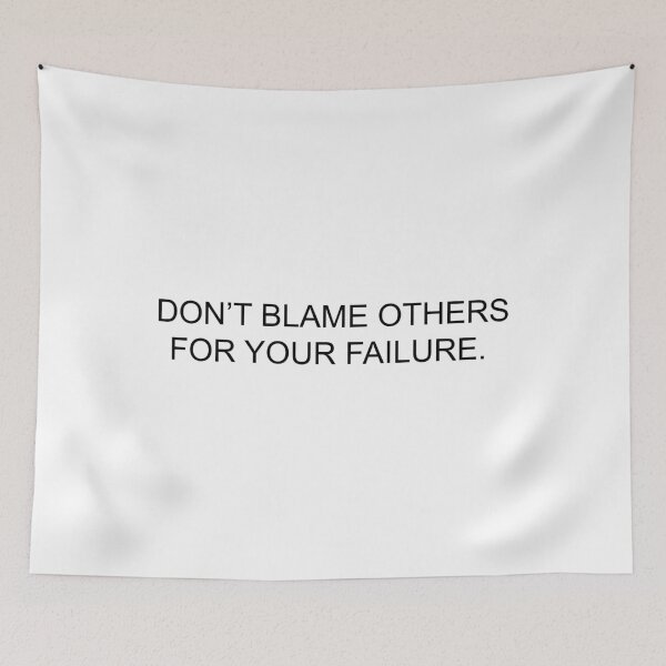Item preview, don't blame others for you failure designed and sold by motivation4you.