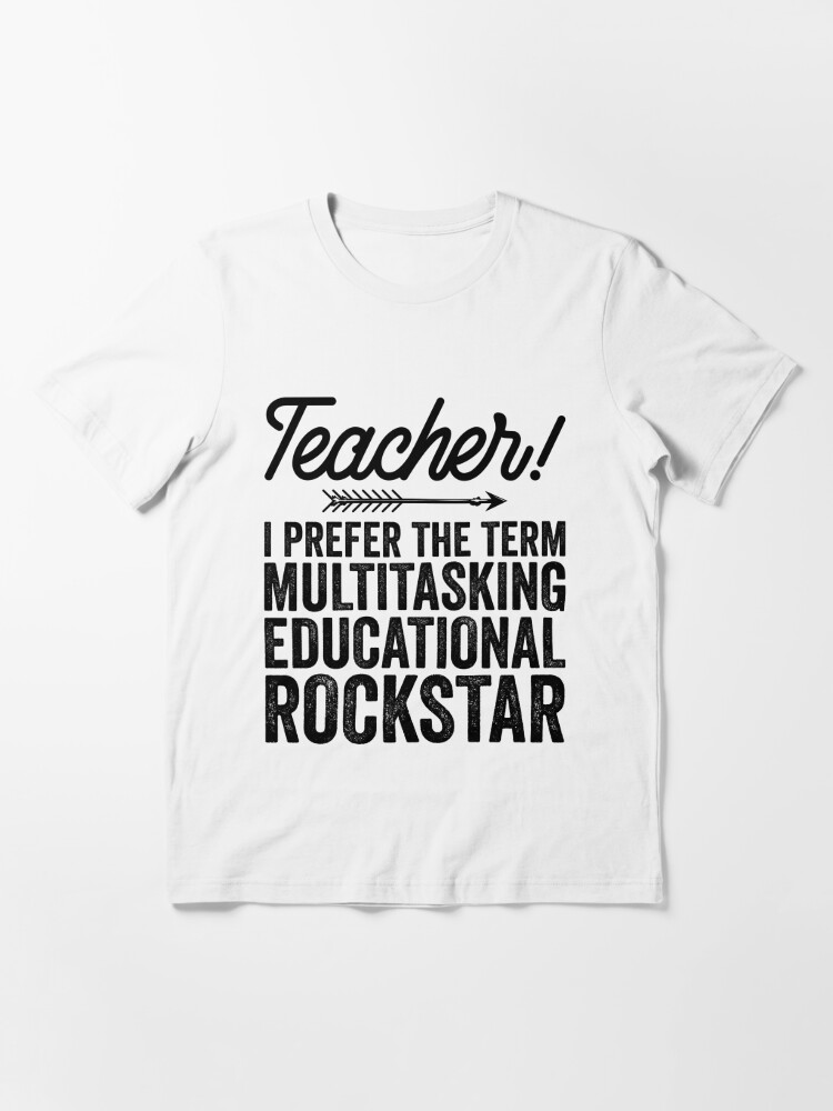 Teacher I Prefer Multitasking Educational Rockstar | Essential T-Shirt