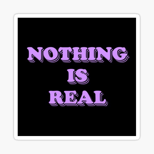Item preview, Nothing is real designed and sold by emiiemilova.