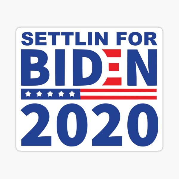 Settlin for Biden 2020 Sticker