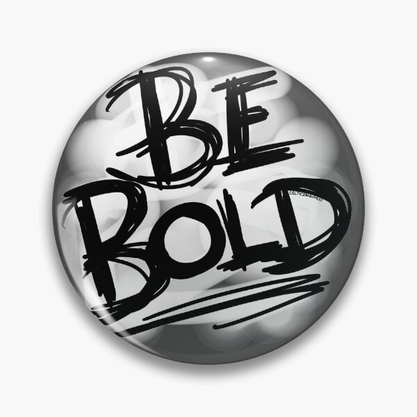 Item preview, Be Bold! designed and sold by CelticDragoness.