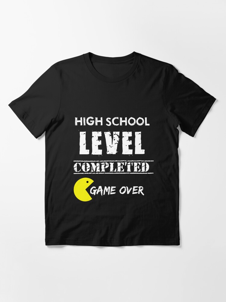 High School Level Completed T Shirt By Hippytees Redbubble