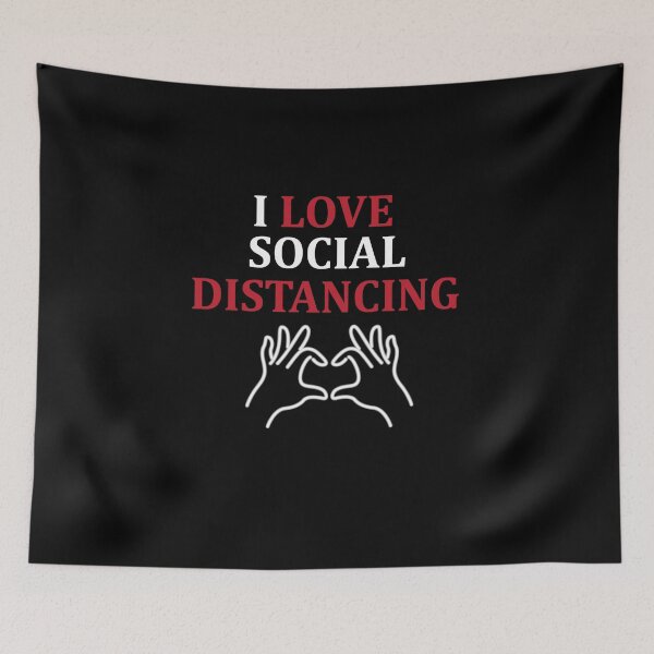 Item preview, I Love Social Distancing designed and sold by Merch By ika.
