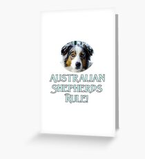 Australian Shepherds Rule! Greeting Card