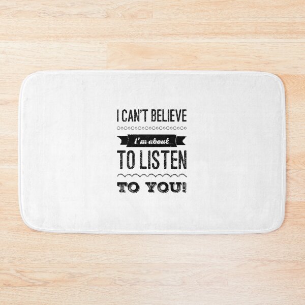 Item preview, I Can't Believe I'm About To Listen To You! designed and sold by OfferHeat.