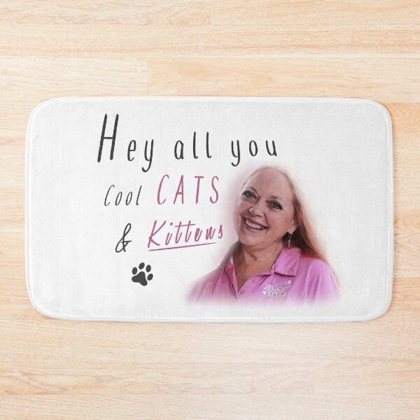 Item preview, Carol Baskin - Hey All You Cool Cats And Kittens designed and sold by Dankashire.