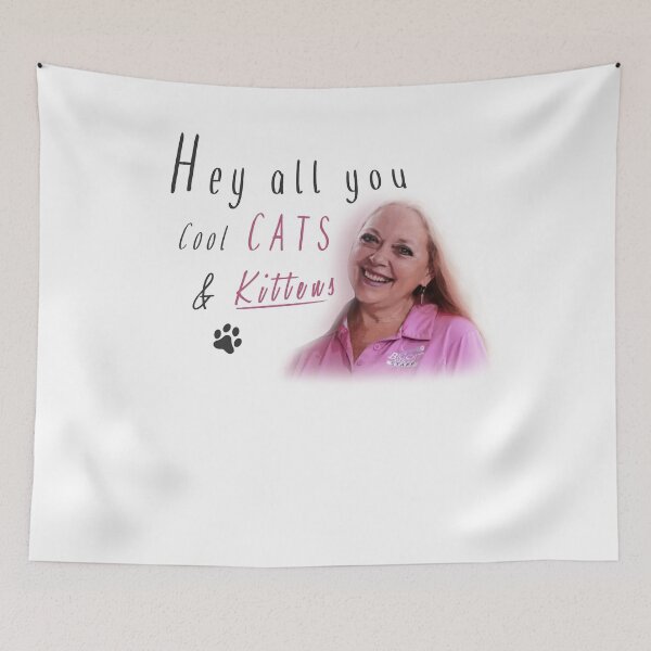 Item preview, Carol Baskin - Hey All You Cool Cats And Kittens designed and sold by Dankashire.