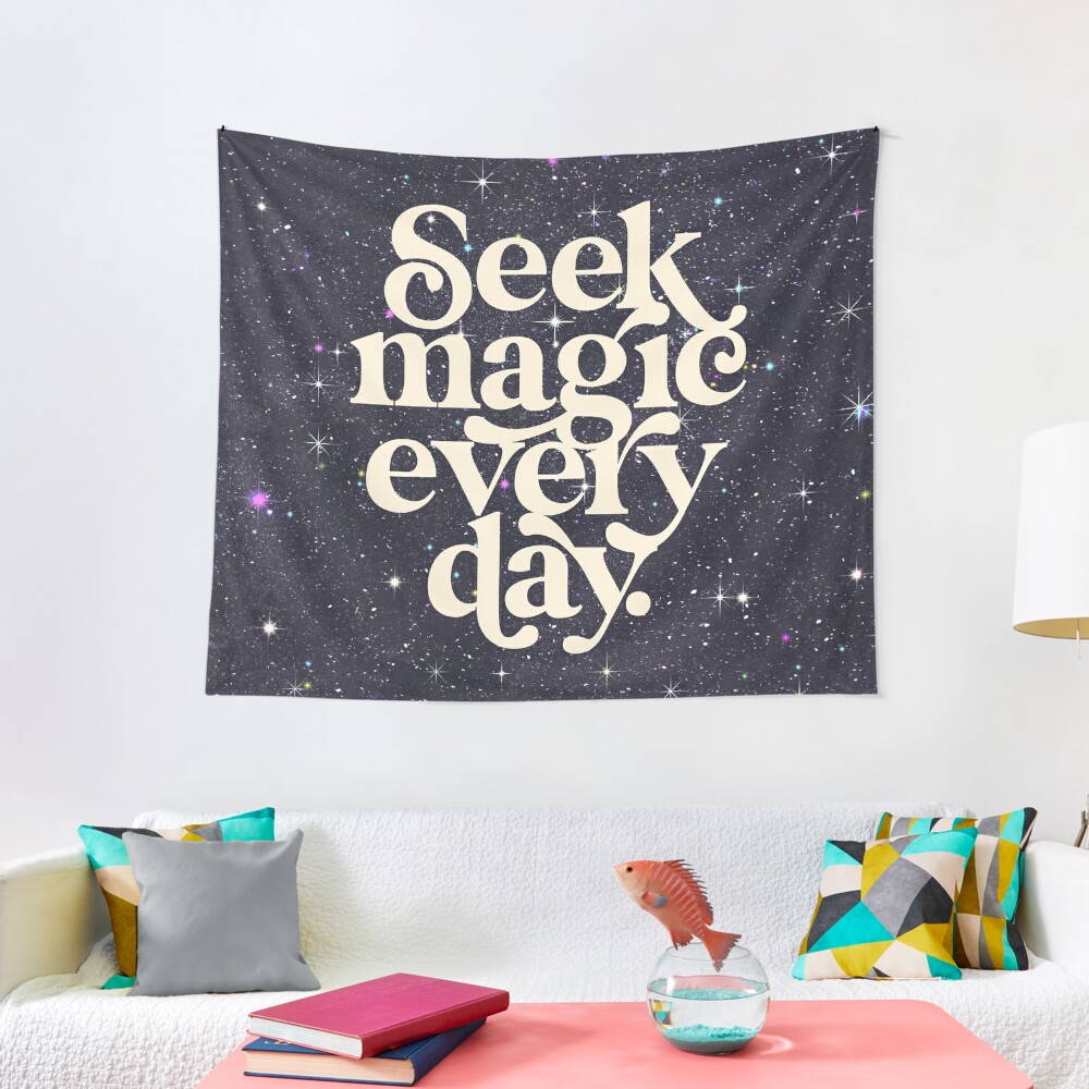 Discover Seek Magic Every Day | Tapestry