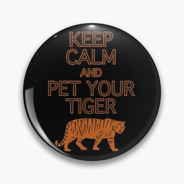 Item preview, Keep Calm And Pet Your Tiger - Exotic Tiger King designed and sold by Kopfzirkus.
