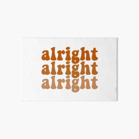 alright alright alright Art Board Print