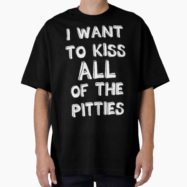 Item preview, I want to kiss all the pitties designed and sold by Believeabull.