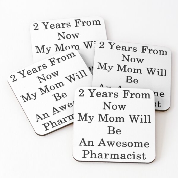 Item preview, 2 Years From Now My Mom Will Be An Awesome Pharmacist  designed and sold by supernova23.
