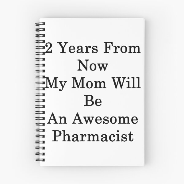 Item preview, 2 Years From Now My Mom Will Be An Awesome Pharmacist  designed and sold by supernova23.