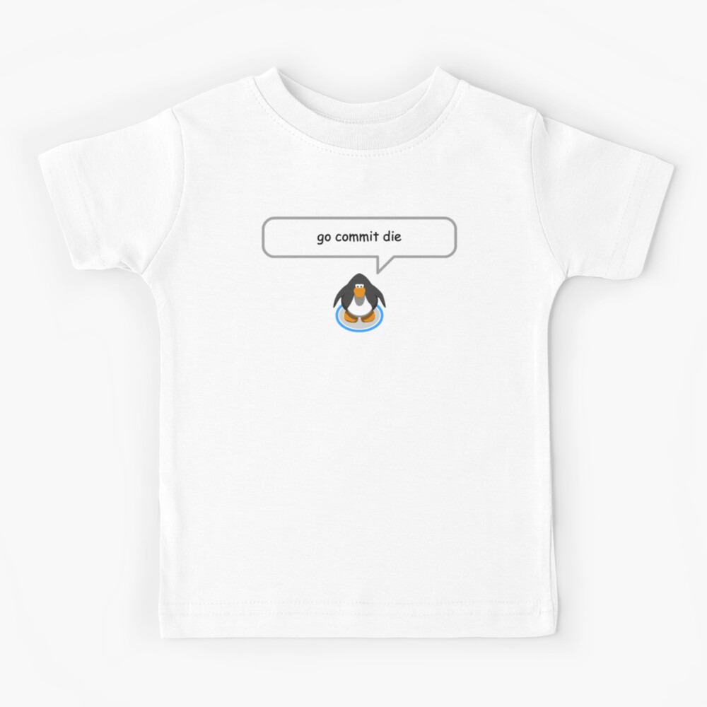 Club Penguin Go Commit Die Meme Kids T Shirt By Samchhapman Redbubble