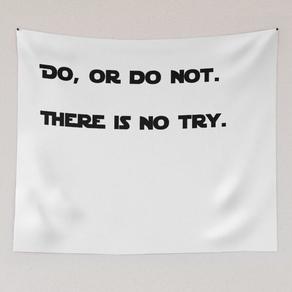Item preview, Do, or do not. There is not try. designed and sold by Joshy-B.