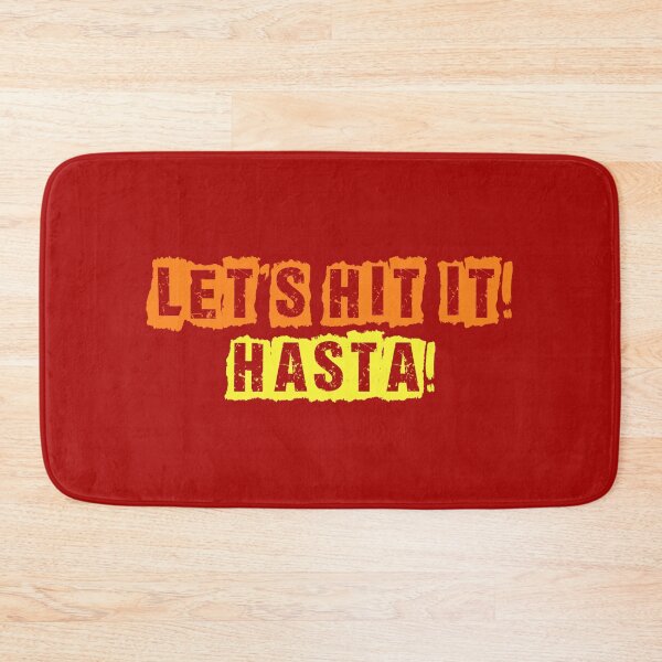 Item preview, Let's Hit It! HASTA! designed and sold by SoggyCheeseFry.