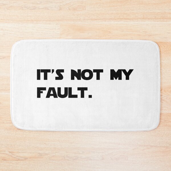 Item preview, It’s not my fault. designed and sold by Joshy-B.