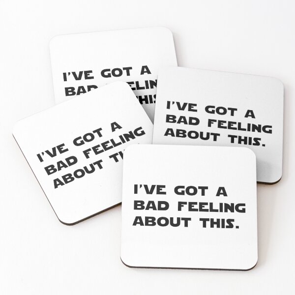 Item preview, I’ve got a bad feeling about this. designed and sold by Joshy-B.