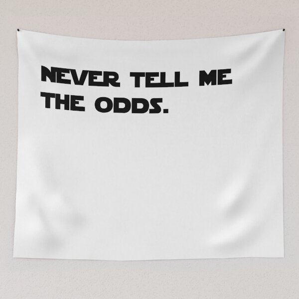 Item preview, Never tell me the odds. designed and sold by Joshy-B.