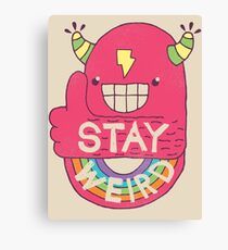 STAY WEIRD! Canvas Print