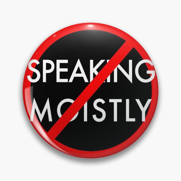 Item preview, Stop Speaking Moistly! designed and sold by Joshua Pruner.