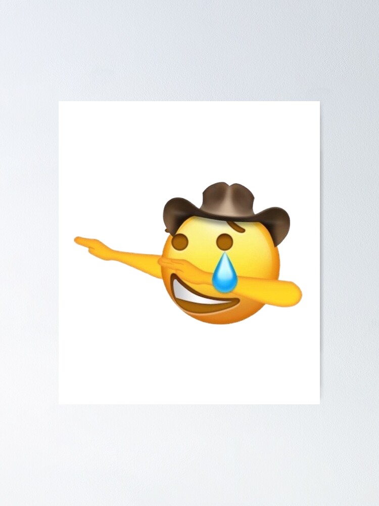 "cowboy dabbing crackhead emoji" Poster for Sale by chnlrdt Redbubble