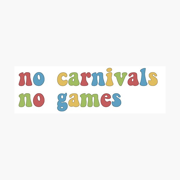 Item preview, no carnivals no games designed and sold by Jenna Gardner.