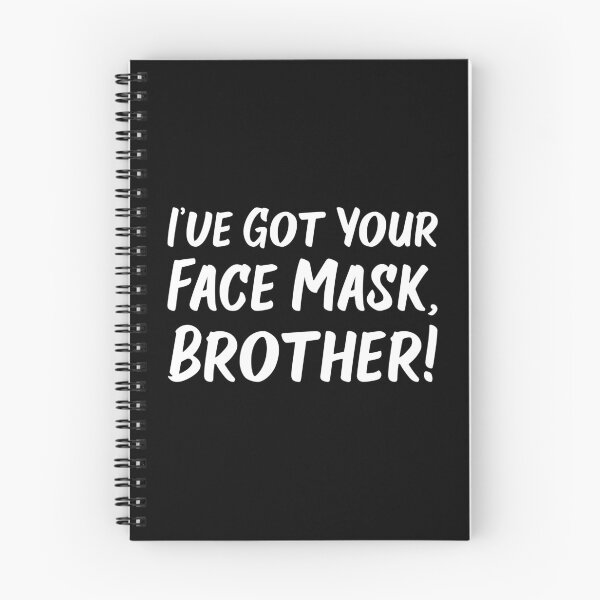 Item preview, I've Got Your Face Mask, Brother! | Quotes designed and sold by Wintre2.