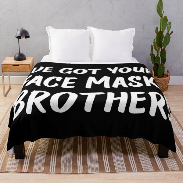 Item preview, I've Got Your Face Mask, Brother! | Quotes designed and sold by Wintre2.