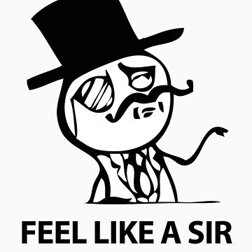 Artwork thumbnail, Feel Like A Sir (HD) by Prime-Omega